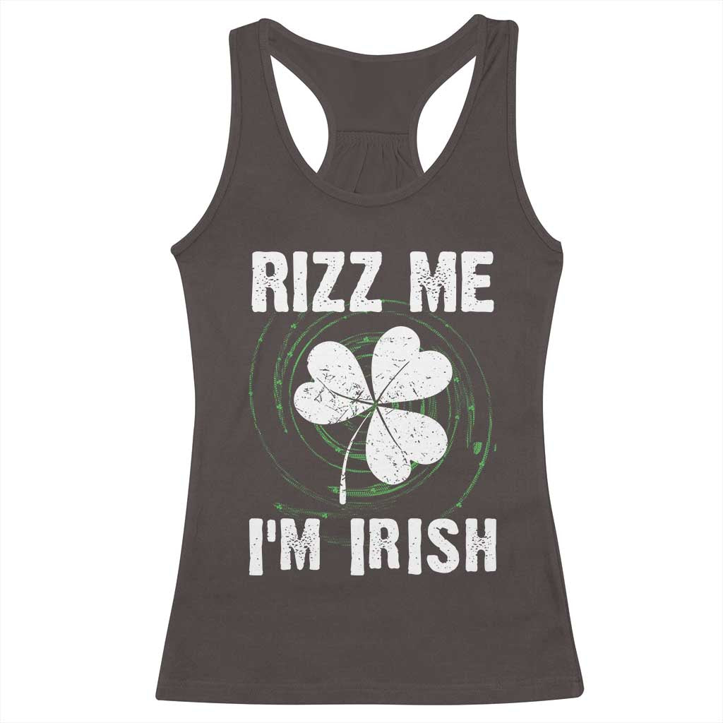 Funny St. Patrick's Day Racerback Tank Top Rizz Me I'm Irish TS09 Dark Chocolate Print Your Wear