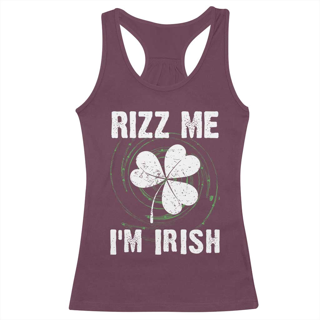 Funny St. Patrick's Day Racerback Tank Top Rizz Me I'm Irish TS09 Maroon Print Your Wear