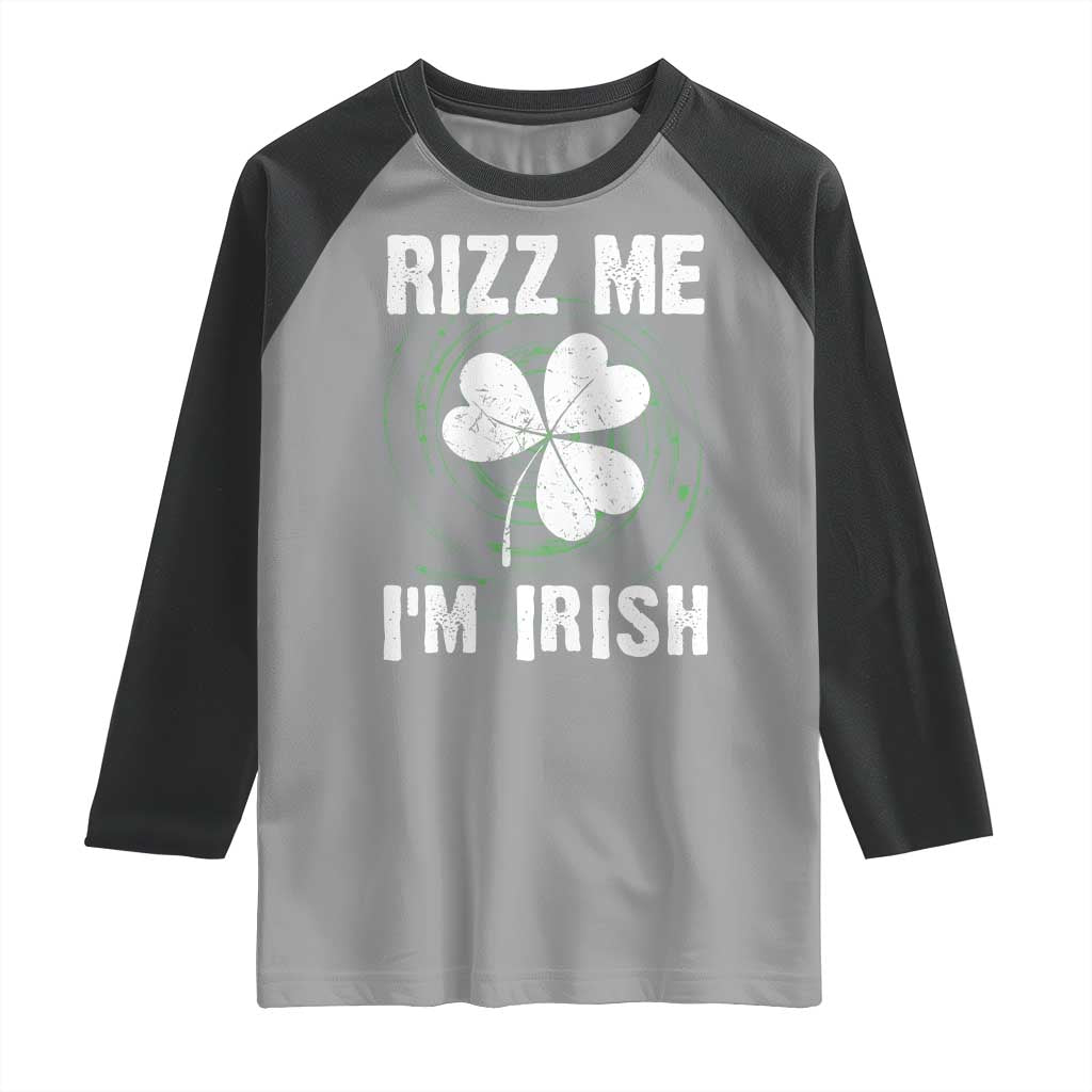 Funny St. Patrick's Day Raglan Shirt Rizz Me I'm Irish TS09 Sport Gray Black Print Your Wear