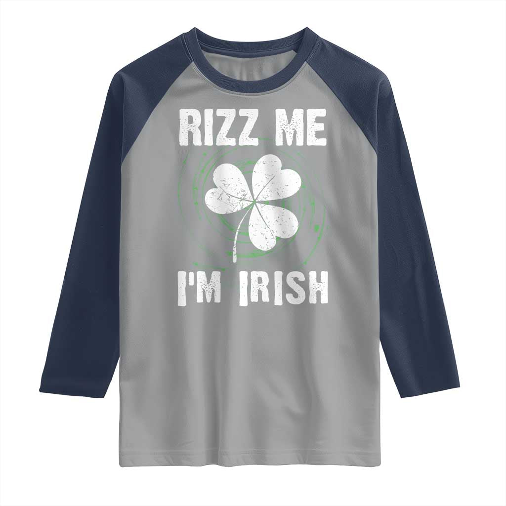 Funny St. Patrick's Day Raglan Shirt Rizz Me I'm Irish TS09 Sport Gray Navy Print Your Wear