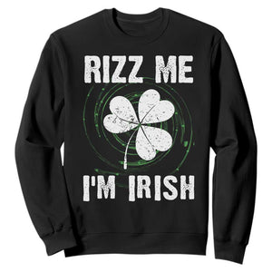 Funny St. Patrick's Day Sweatshirt Rizz Me I'm Irish TS09 Black Print Your Wear