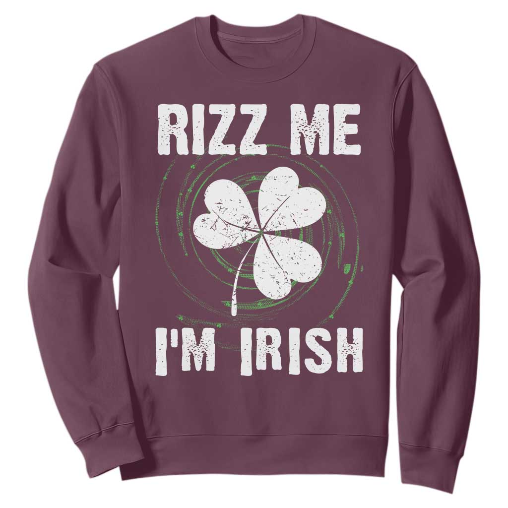 Funny St. Patrick's Day Sweatshirt Rizz Me I'm Irish TS09 Maroon Print Your Wear