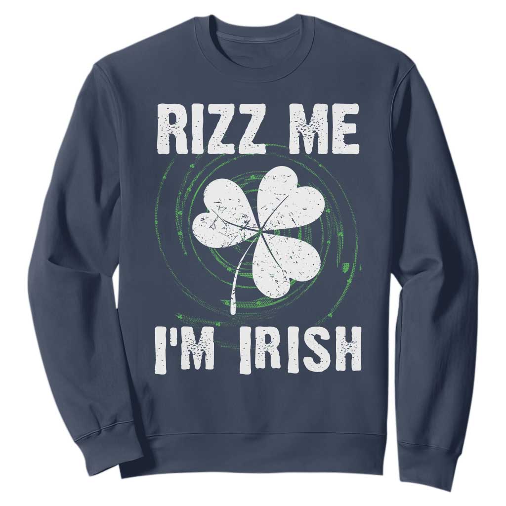 Funny St. Patrick's Day Sweatshirt Rizz Me I'm Irish TS09 Navy Print Your Wear