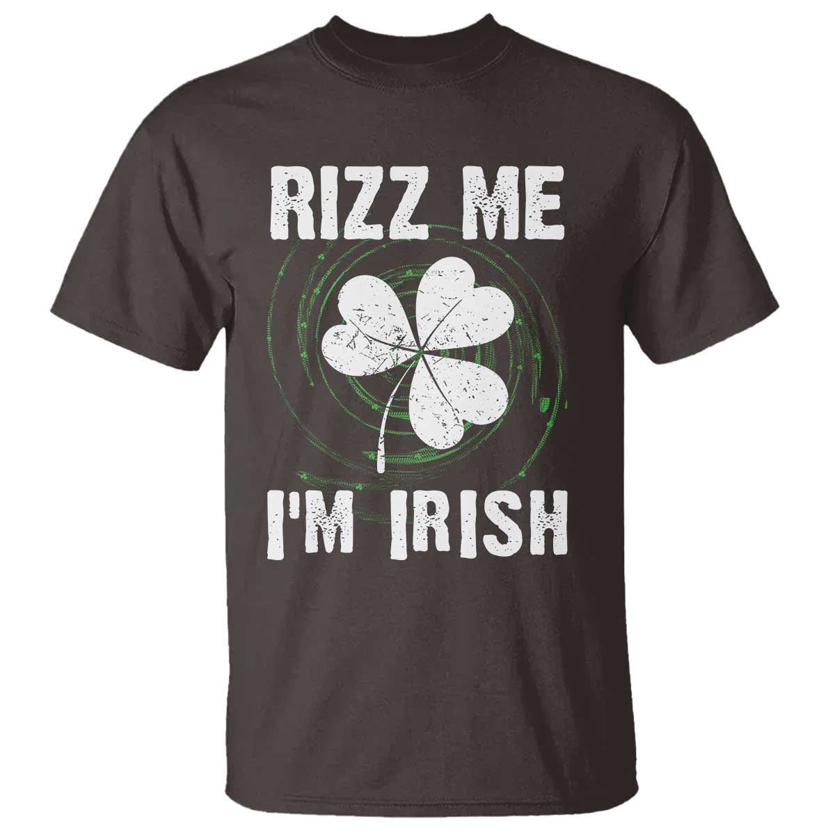 Funny St. Patrick's Day T Shirt Rizz Me I'm Irish TS09 Dark Chocolate Print Your Wear