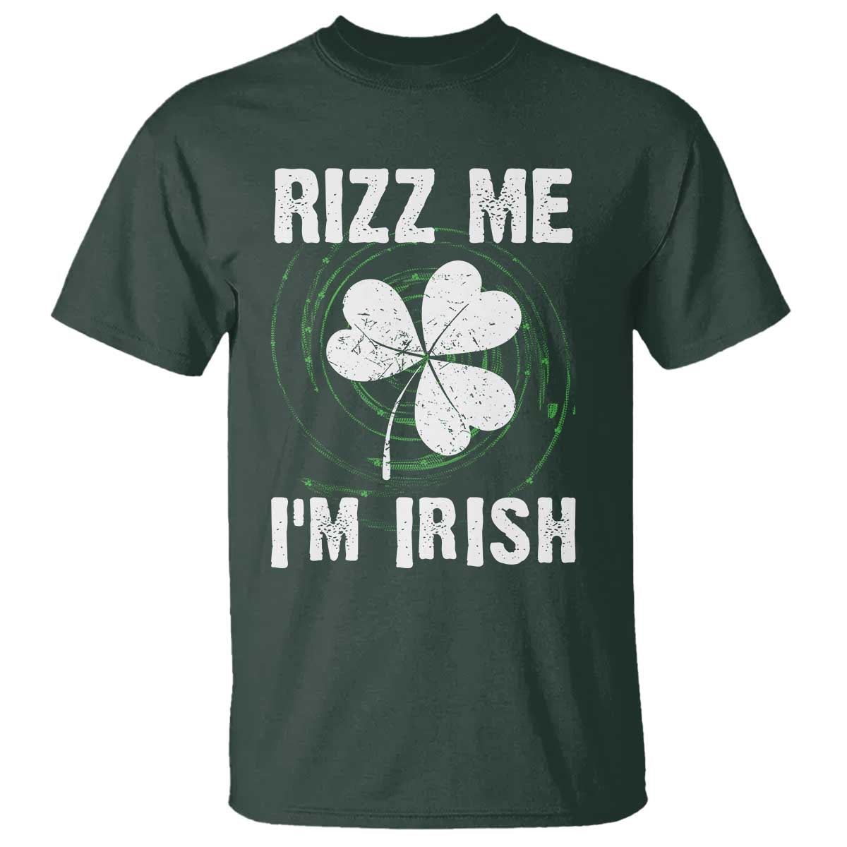 Funny St. Patrick's Day T Shirt Rizz Me I'm Irish TS09 Dark Forest Green Print Your Wear