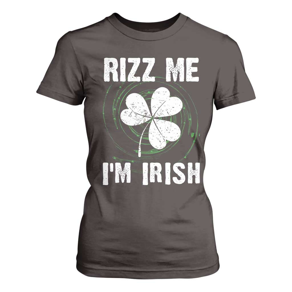 Funny St. Patrick's Day T Shirt For Women Rizz Me I'm Irish TS09 Dark Chocolate Print Your Wear