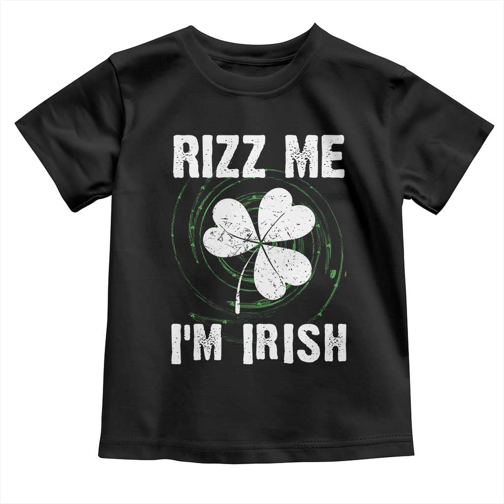 Funny St. Patrick's Day Toddler T Shirt Rizz Me I'm Irish TS09 Black Print Your Wear
