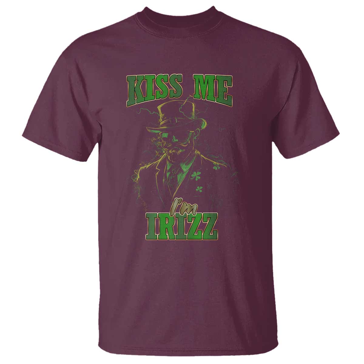 Funny St. Patrick's Day T Shirt Kiss Me I'm iRizz Cool Leprechaun TS09 Maroon Print Your Wear