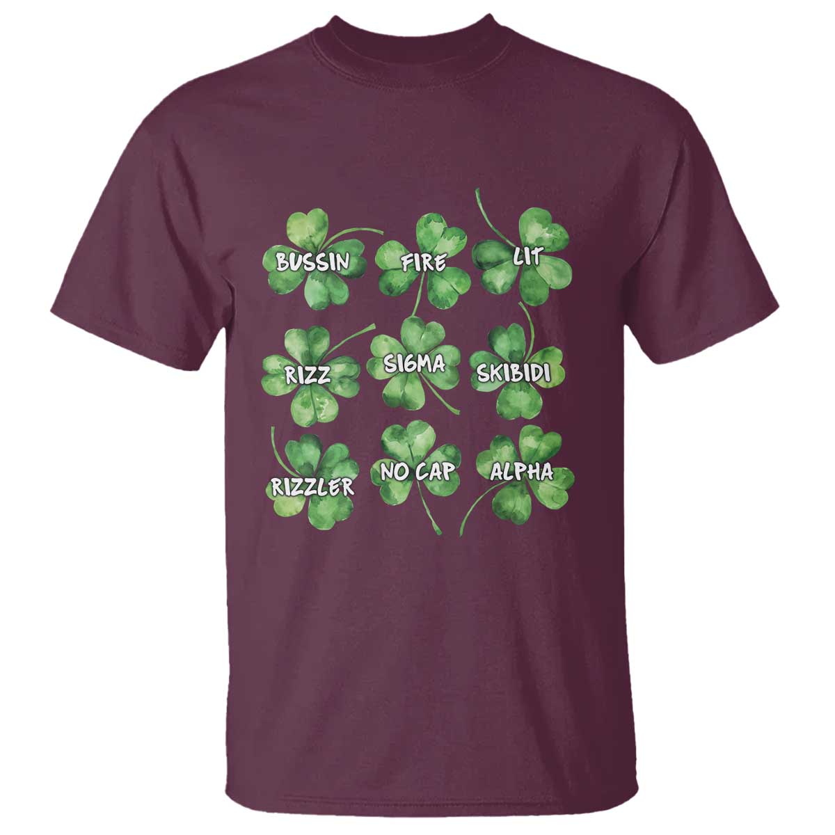 Funny St. Patrick's Day T Shirt Shamrock Lit Rizz Sigma Skibidi Rizzler No Cap Alpha TS09 Maroon Print Your Wear