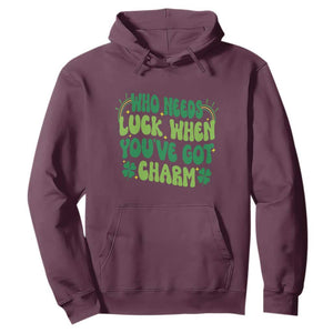 Funny St. Patrick's Day Hoodie Who Needs Luck When You're Got Charm TS09 Maroon Print Your Wear