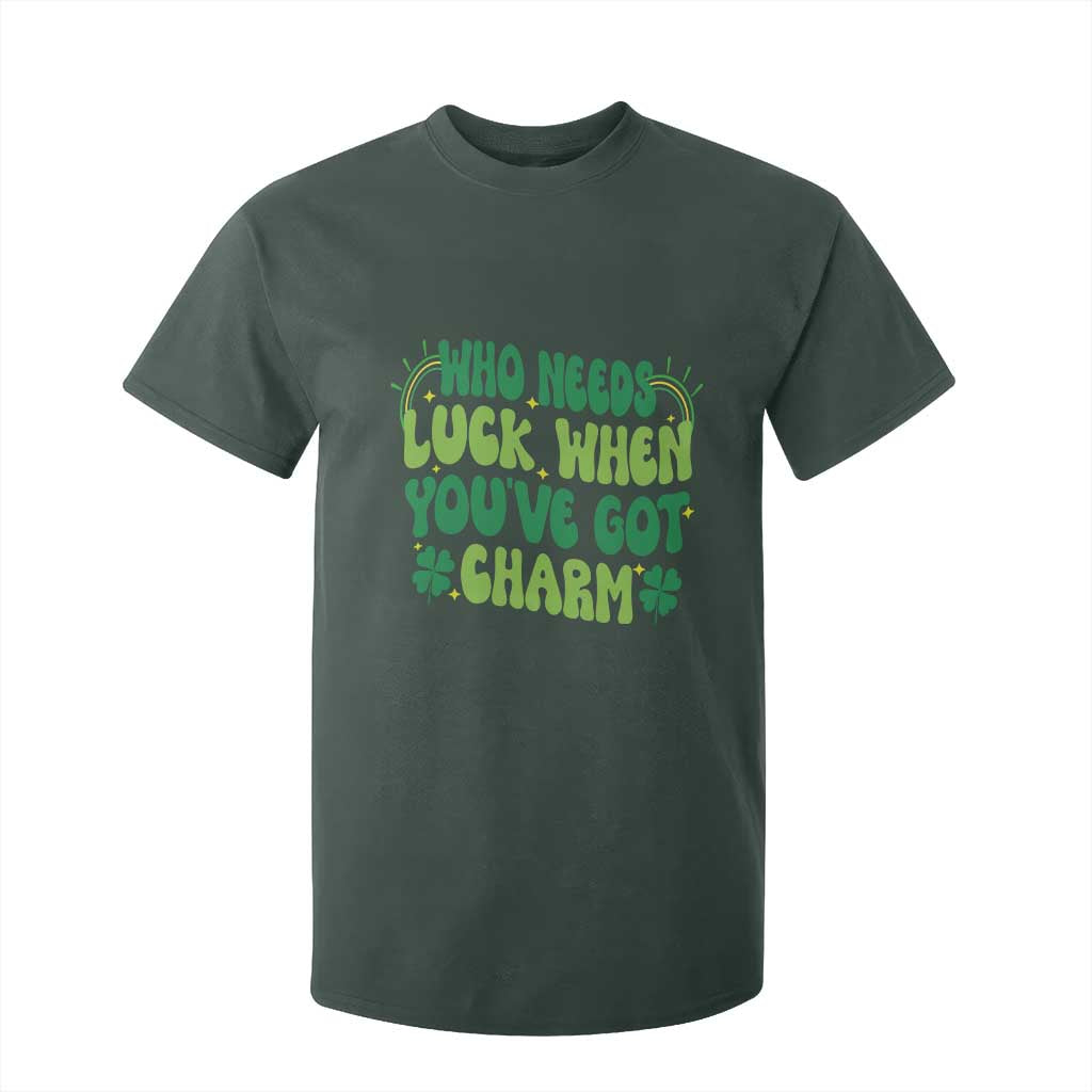 Funny St. Patrick's Day T Shirt For Kid Who Needs Luck When You're Got Charm TS09 Dark Forest Green Print Your Wear