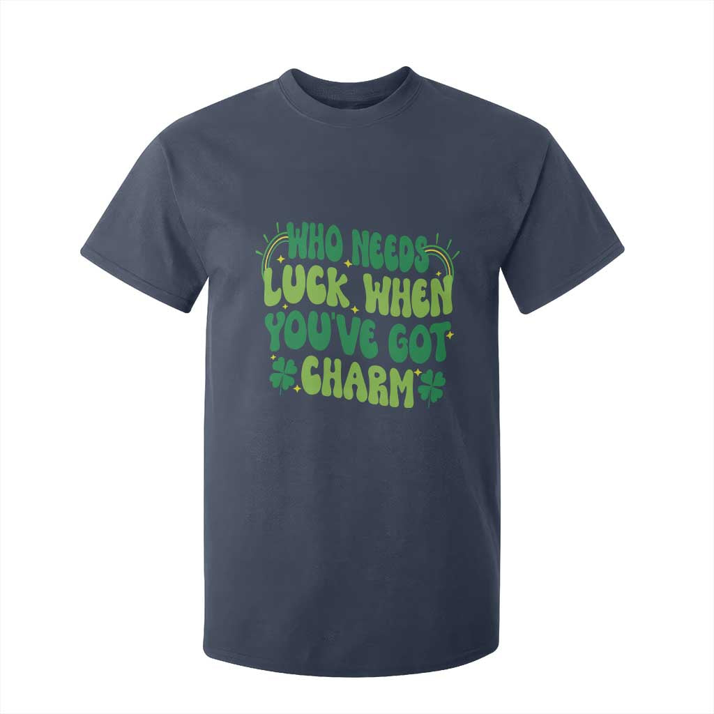 Funny St. Patrick's Day T Shirt For Kid Who Needs Luck When You're Got Charm TS09 Navy Print Your Wear