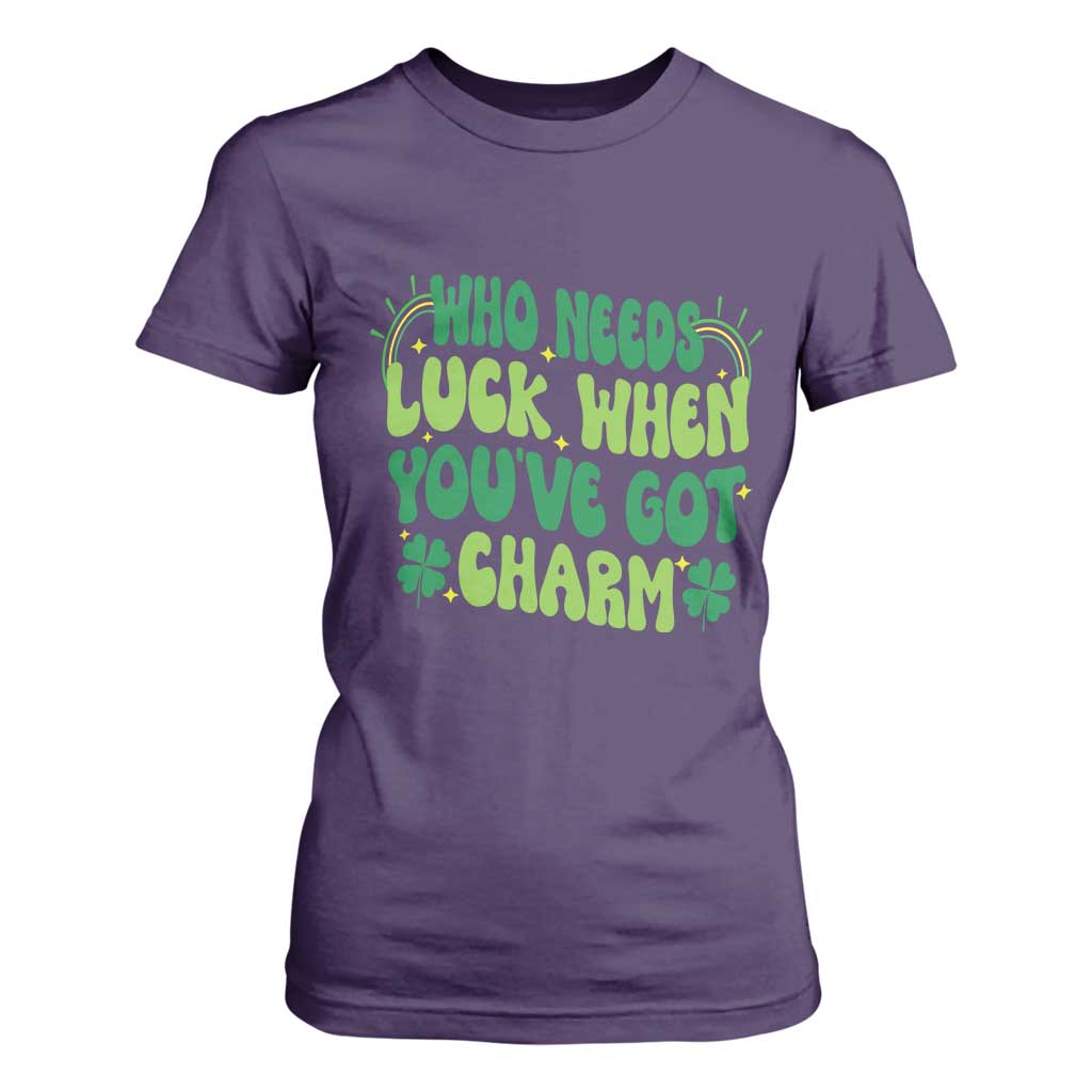 Funny St. Patrick's Day T Shirt For Women Who Needs Luck When You're Got Charm TS09 Purple Print Your Wear