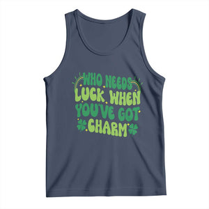 Funny St. Patrick's Day Tank Top Who Needs Luck When You're Got Charm TS09 Navy Print Your Wear