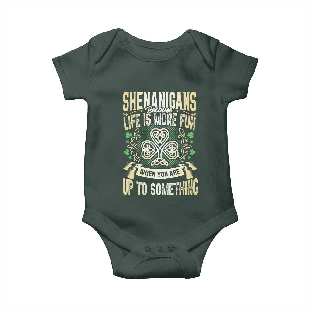 Funny St. Patrick's Day Baby Onesie Shenanigans Because Life Is More Fun When You Are Up To Something TS09 Print Your Wear