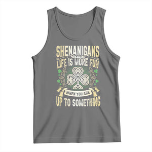 Funny St. Patrick's Day Tank Top Shenanigans Because Life Is More Fun When You Are Up To Something TS09 Black Heather Print Your Wear