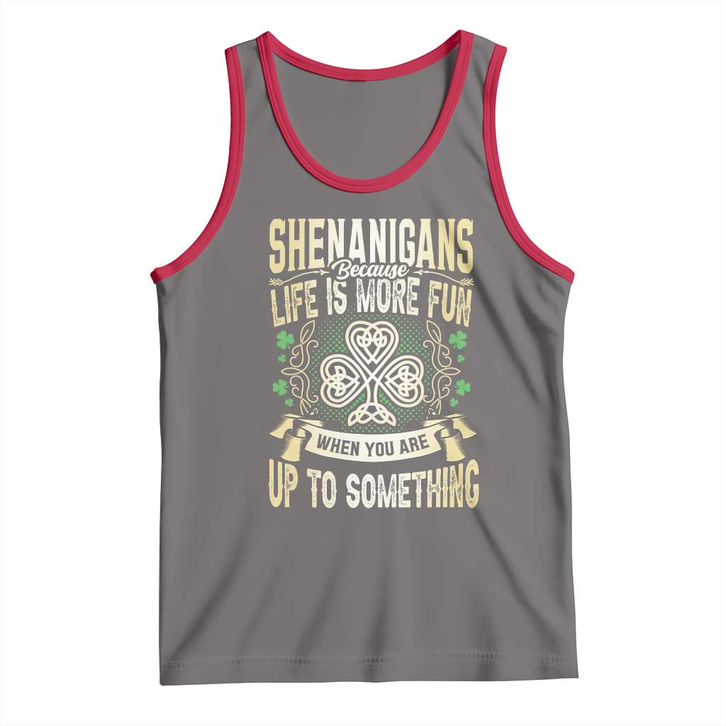 Funny St. Patrick's Day Tank Top Shenanigans Because Life Is More Fun When You Are Up To Something TS09 Deep Heather Red Print Your Wear