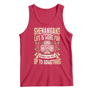 Funny St. Patrick's Day Tank Top Shenanigans Because Life Is More Fun When You Are Up To Something TS09 Red Print Your Wear