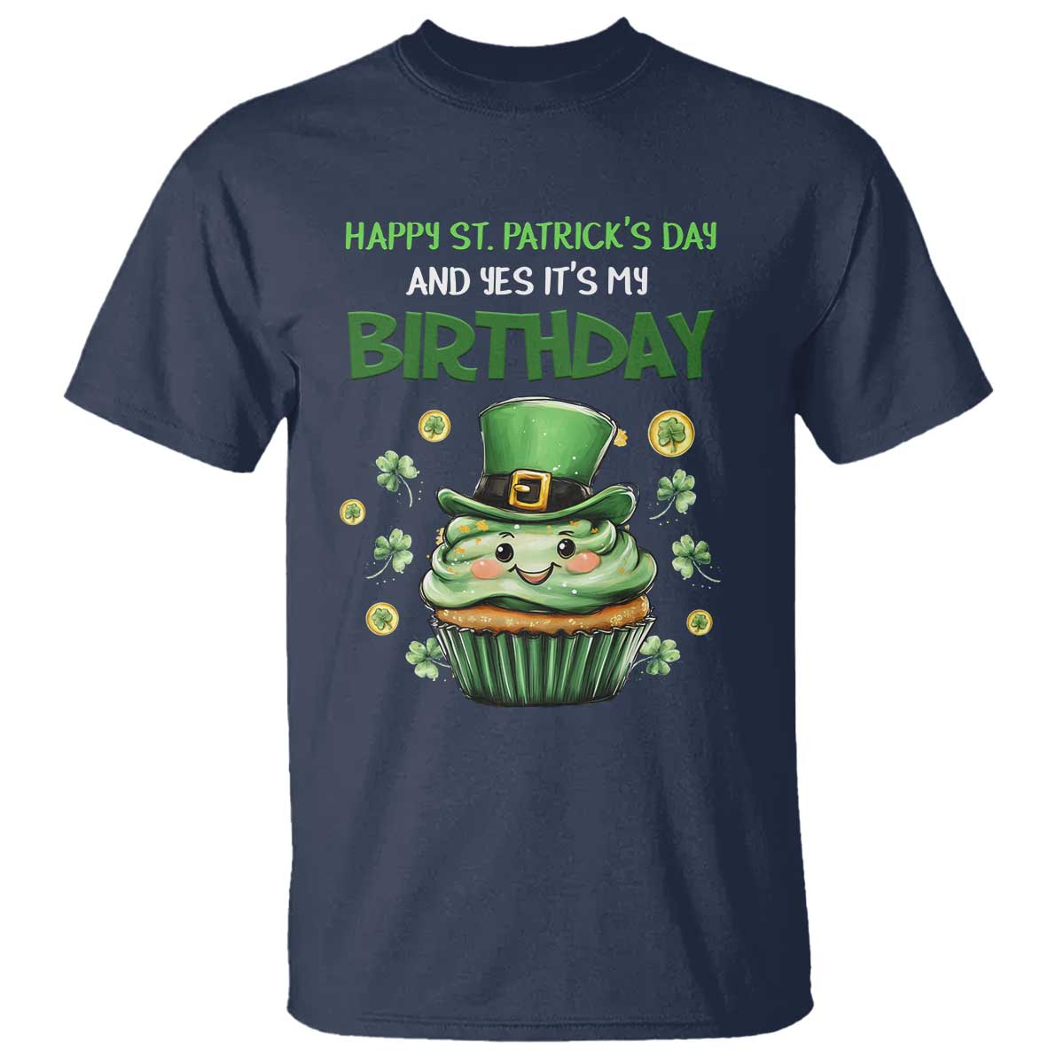Funny St. Patrick's Day And Birthday T Shirt Shamrock Cupcake Leprechaun TS09 Navy Print Your Wear