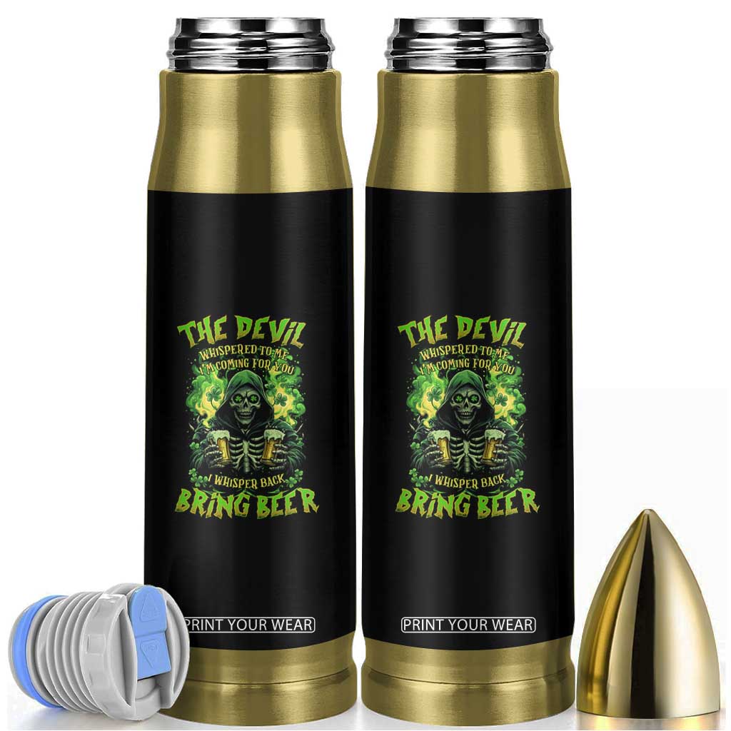 Funny Irish Beer Bullet Tumbler The Devil Whispered I'm Coming For You I Whisper Back Bring Beer TS09 Black Print Your Wear