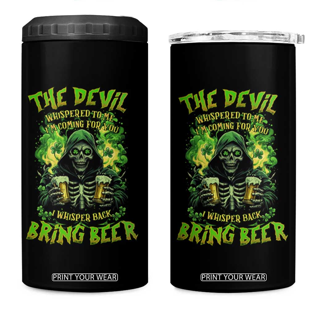 Funny Irish Beer 4 in 1 Can Cooler Tumbler The Devil Whispered I'm Coming For You I Whisper Back Bring Beer TS09 One Size: 16 oz Black Print Your Wear