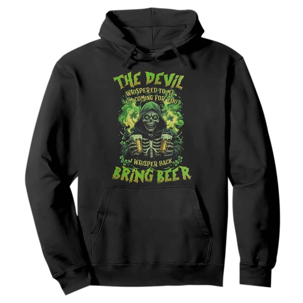 Funny Irish Beer Hoodie The Devil Whispered I'm Coming For You I Whisper Back Bring Beer TS09 Black Print Your Wear