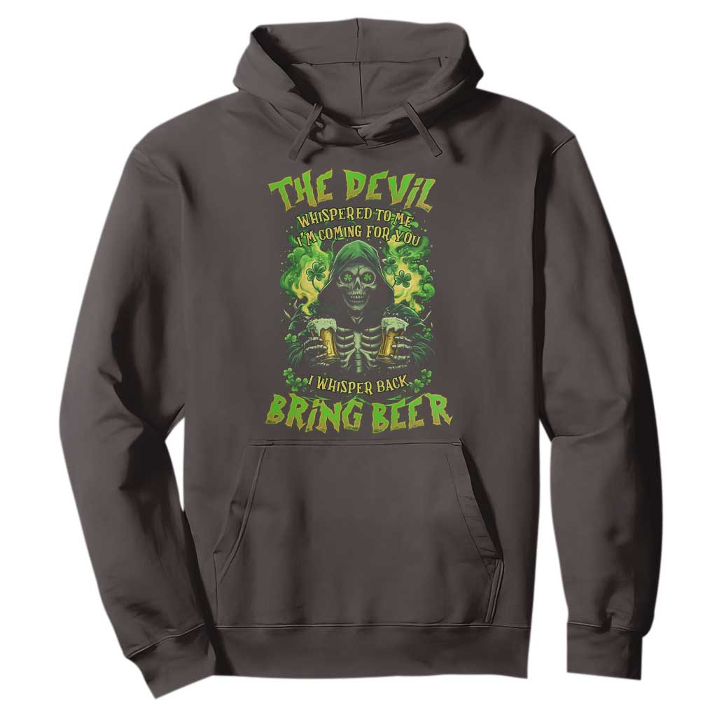 Funny Irish Beer Hoodie The Devil Whispered I'm Coming For You I Whisper Back Bring Beer TS09 Dark Chocolate Print Your Wear