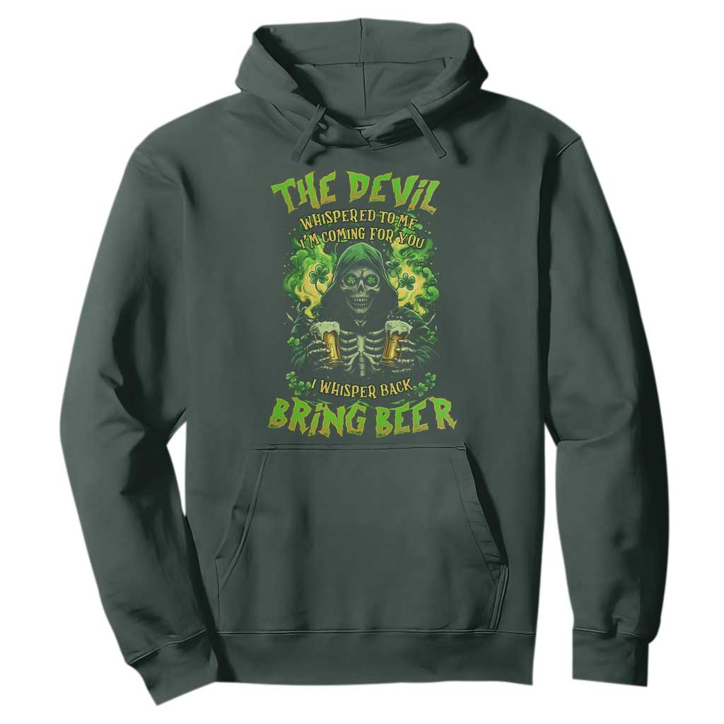 Funny Irish Beer Hoodie The Devil Whispered I'm Coming For You I Whisper Back Bring Beer TS09 Dark Forest Green Print Your Wear