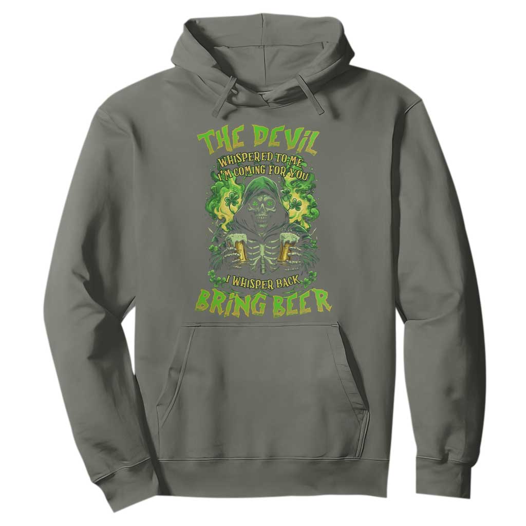 Funny Irish Beer Hoodie The Devil Whispered I'm Coming For You I Whisper Back Bring Beer TS09 Military Green Print Your Wear