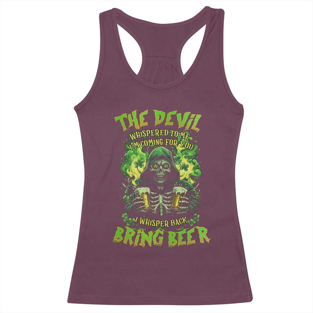 Funny Irish Beer Racerback Tank Top The Devil Whispered I'm Coming For You I Whisper Back Bring Beer TS09 Maroon Print Your Wear