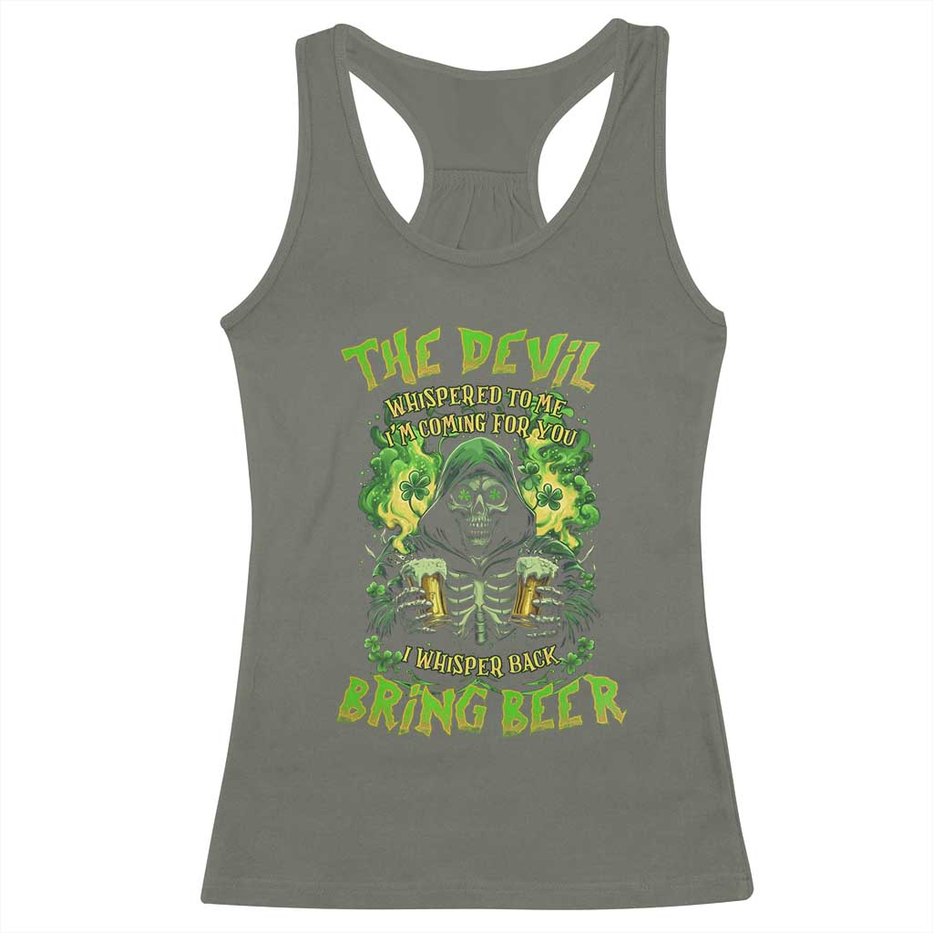 Funny Irish Beer Racerback Tank Top The Devil Whispered I'm Coming For You I Whisper Back Bring Beer TS09 Military Green Print Your Wear