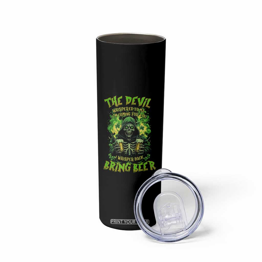 Funny Irish Beer Skinny Tumbler The Devil Whispered I'm Coming For You I Whisper Back Bring Beer TS09 Print Your Wear