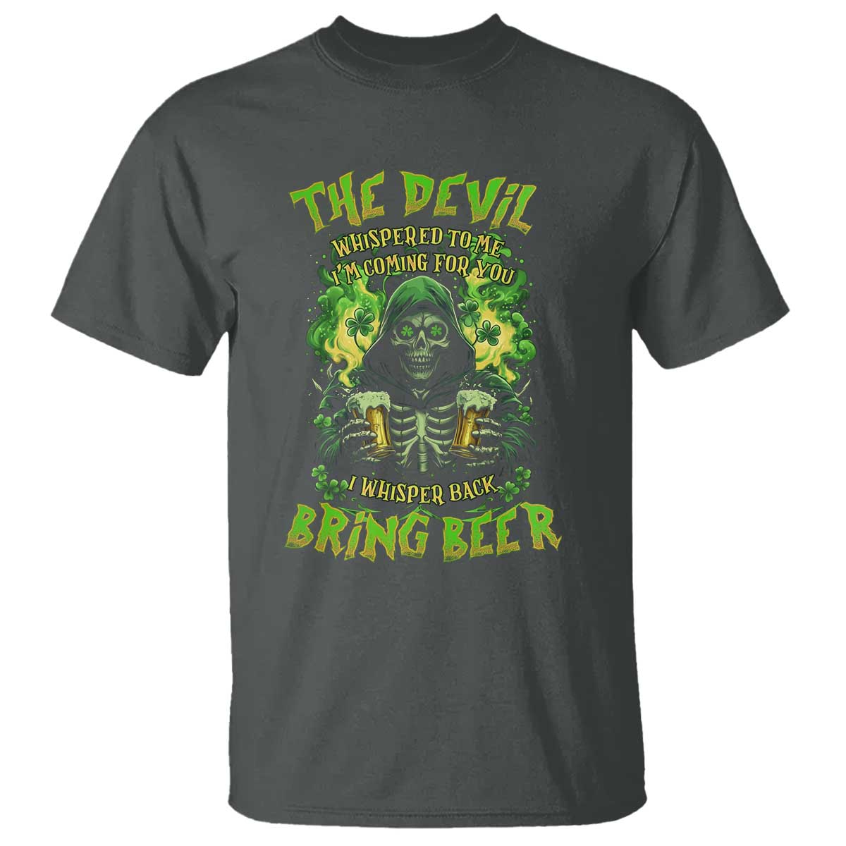 Funny Irish Beer T Shirt The Devil Whispered I'm Coming For You I Whisper Back Bring Beer TS09 Dark Heather Print Your Wear