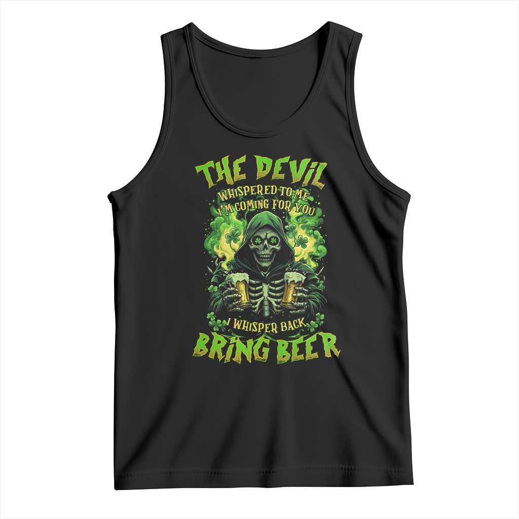 Funny Irish Beer Tank Top The Devil Whispered I'm Coming For You I Whisper Back Bring Beer TS09 Black Print Your Wear