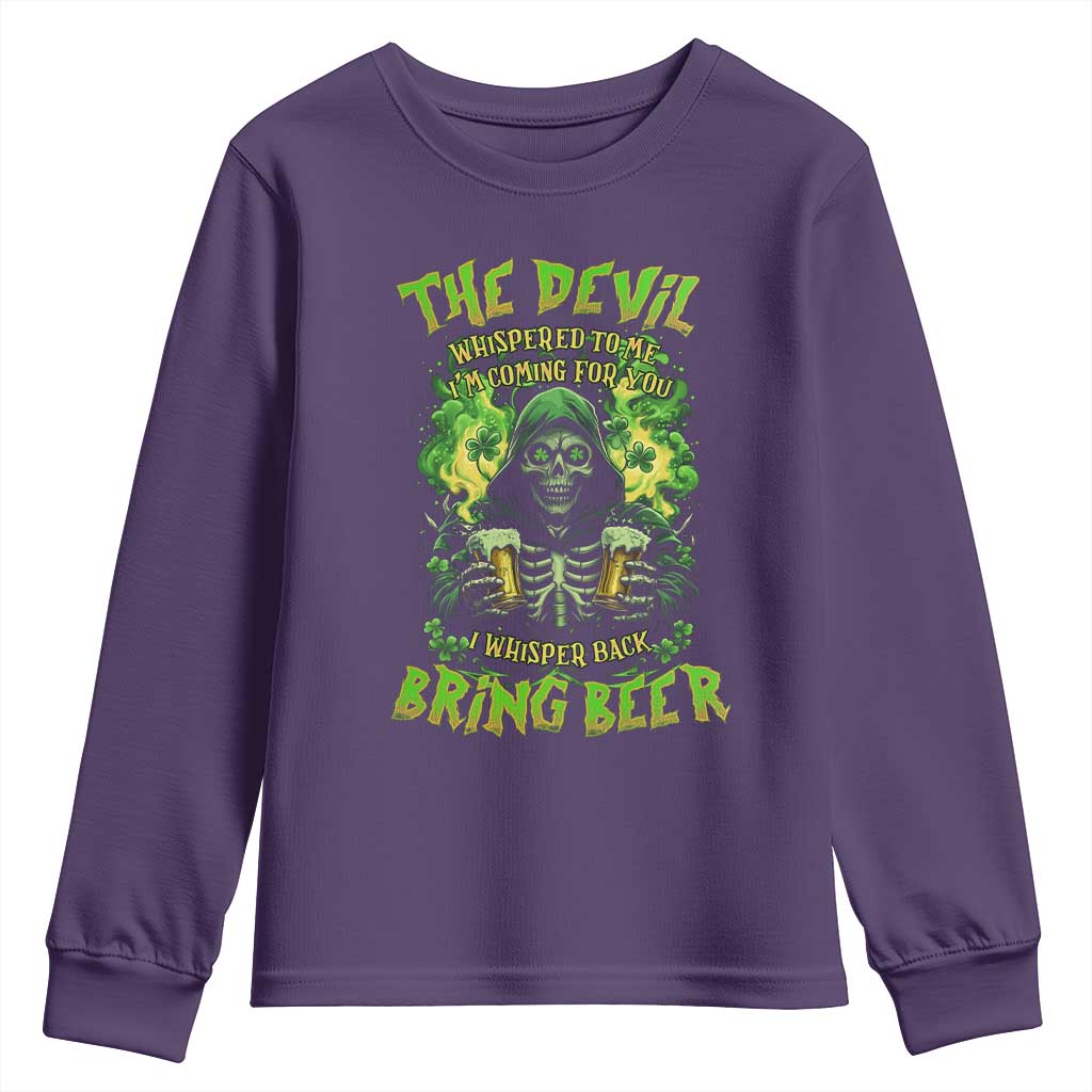 Funny Irish Beer Youth Sweatshirt The Devil Whispered I'm Coming For You I Whisper Back Bring Beer TS09 Purple Print Your Wear