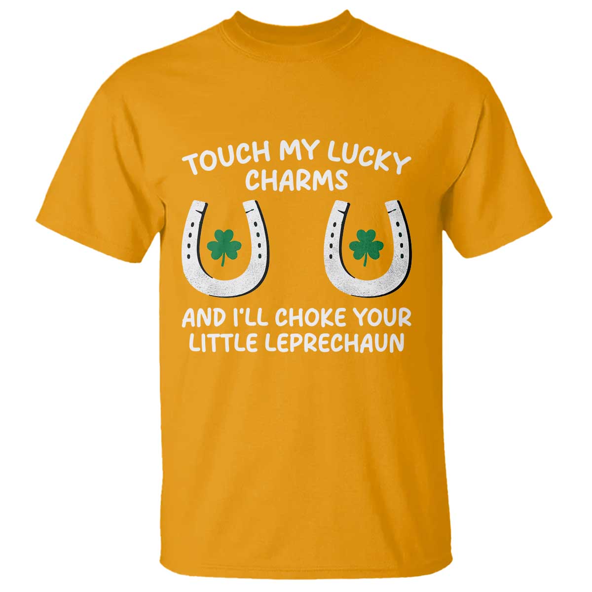 Funny St. Patrick's Day T Shirt Touch My Lucky Charm TS09 Gold Print Your Wear