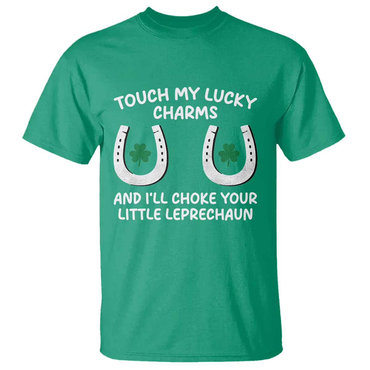 Funny St. Patrick's Day T Shirt Touch My Lucky Charm TS09 Irish Green Print Your Wear