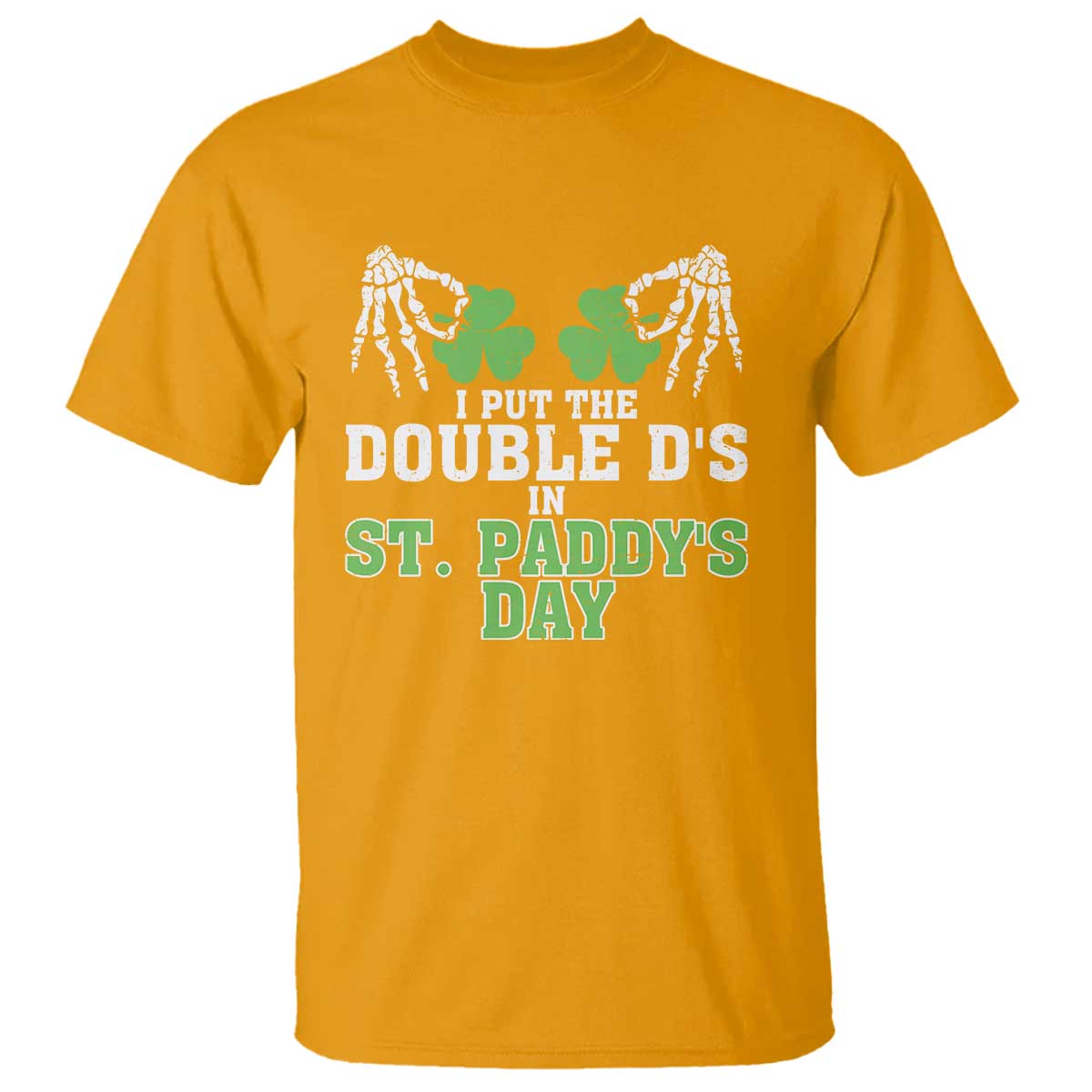 Funny St. Patrick's Day T Shirt Double Ds On St Paddys Day TS09 Gold Print Your Wear