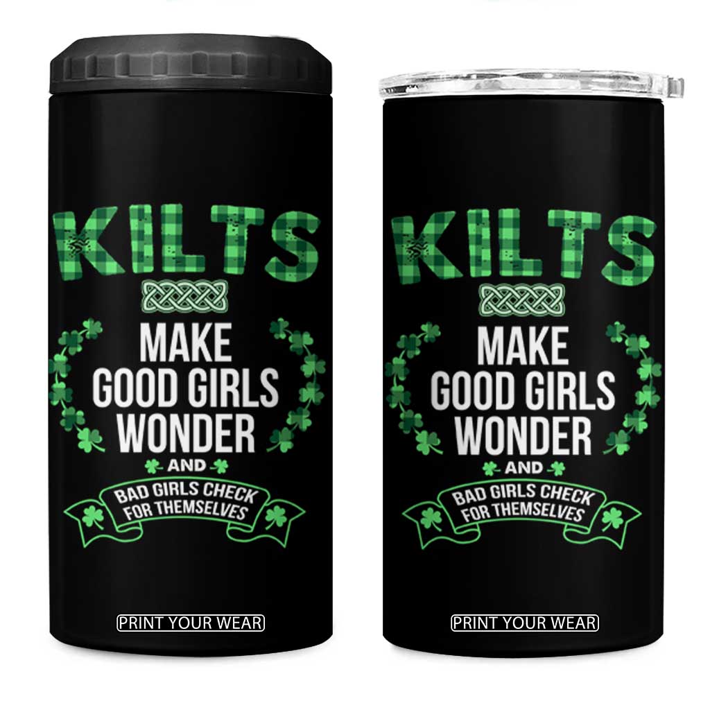 Funny Scots-Irish Kilts 4 in 1 Can Cooler Tumbler Make Good Girls Wonder And Bad Girls Check For Themselves TS09 One Size: 16 oz Black Print Your Wear