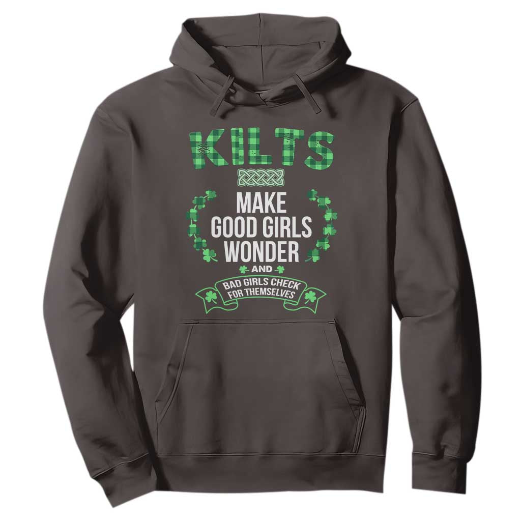 Funny Scots-Irish Kilts Hoodie Make Good Girls Wonder And Bad Girls Check For Themselves TS09 Dark Chocolate Print Your Wear