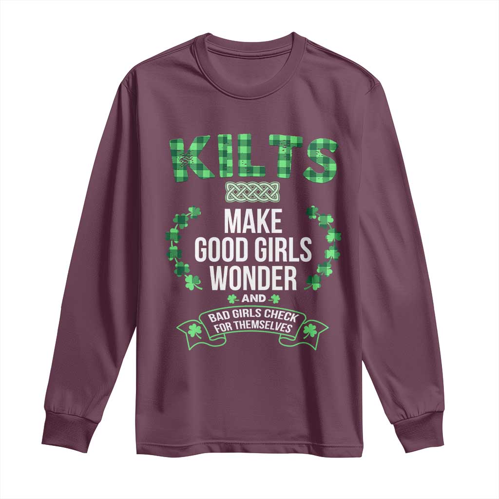 Funny Scots-Irish Kilts Long Sleeve Shirt Make Good Girls Wonder And Bad Girls Check For Themselves TS09 Maroon Print Your Wear