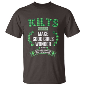 Funny Scots-Irish Kilts T Shirt Make Good Girls Wonder And Bad Girls Check For Themselves TS09 Dark Chocolate Print Your Wear
