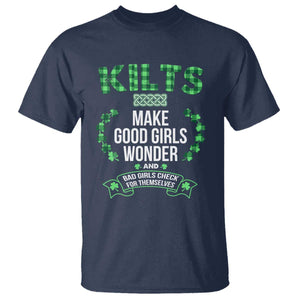 Funny Scots-Irish Kilts T Shirt Make Good Girls Wonder And Bad Girls Check For Themselves TS09 Navy Print Your Wear
