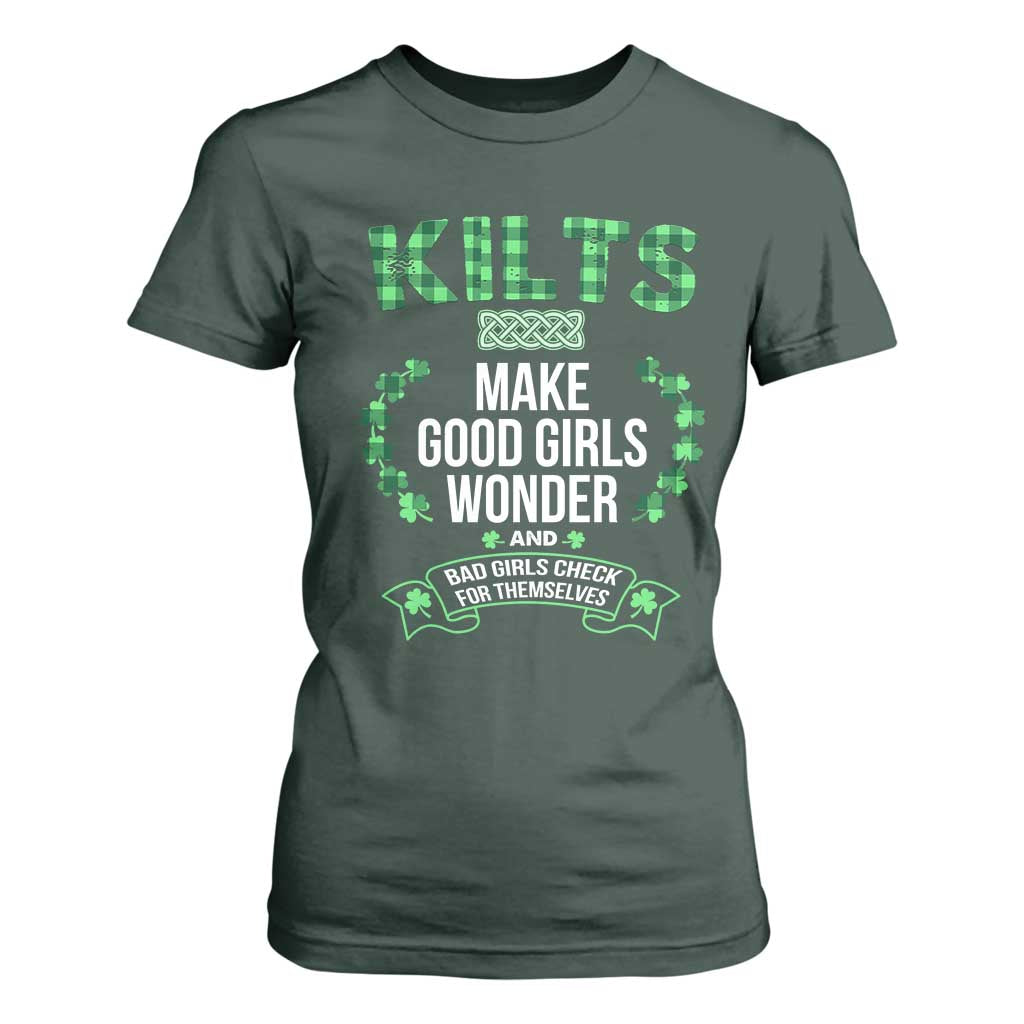 Funny Scots-Irish Kilts T Shirt For Women Make Good Girls Wonder And Bad Girls Check For Themselves TS09 Dark Forest Green Print Your Wear