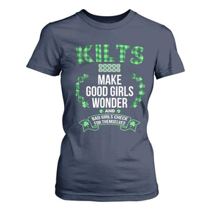 Funny Scots-Irish Kilts T Shirt For Women Make Good Girls Wonder And Bad Girls Check For Themselves TS09 Navy Print Your Wear