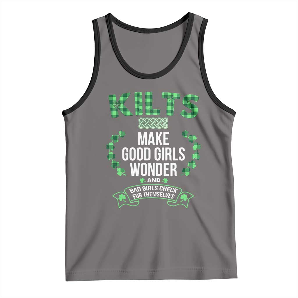 Funny Scots-Irish Kilts Tank Top Make Good Girls Wonder And Bad Girls Check For Themselves TS09 Deep Heather Black Print Your Wear