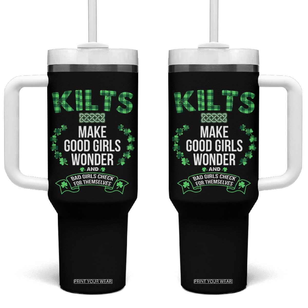 Funny Scots-Irish Kilts Tumbler With Handle Make Good Girls Wonder And Bad Girls Check For Themselves TS09 One Size: 40 oz Black Print Your Wear