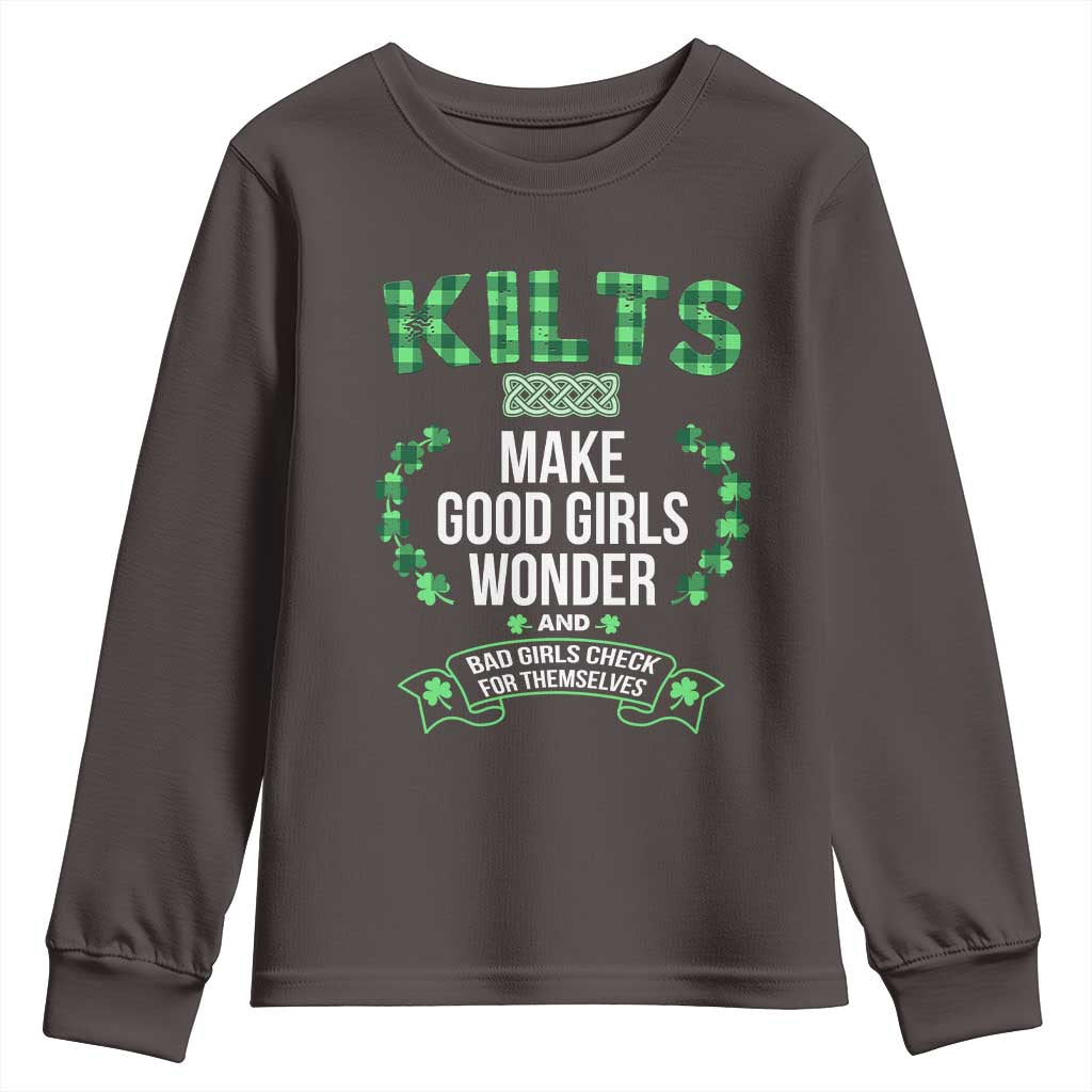 Funny Scots-Irish Kilts Youth Sweatshirt Make Good Girls Wonder And Bad Girls Check For Themselves TS09 Dark Chocolate Print Your Wear