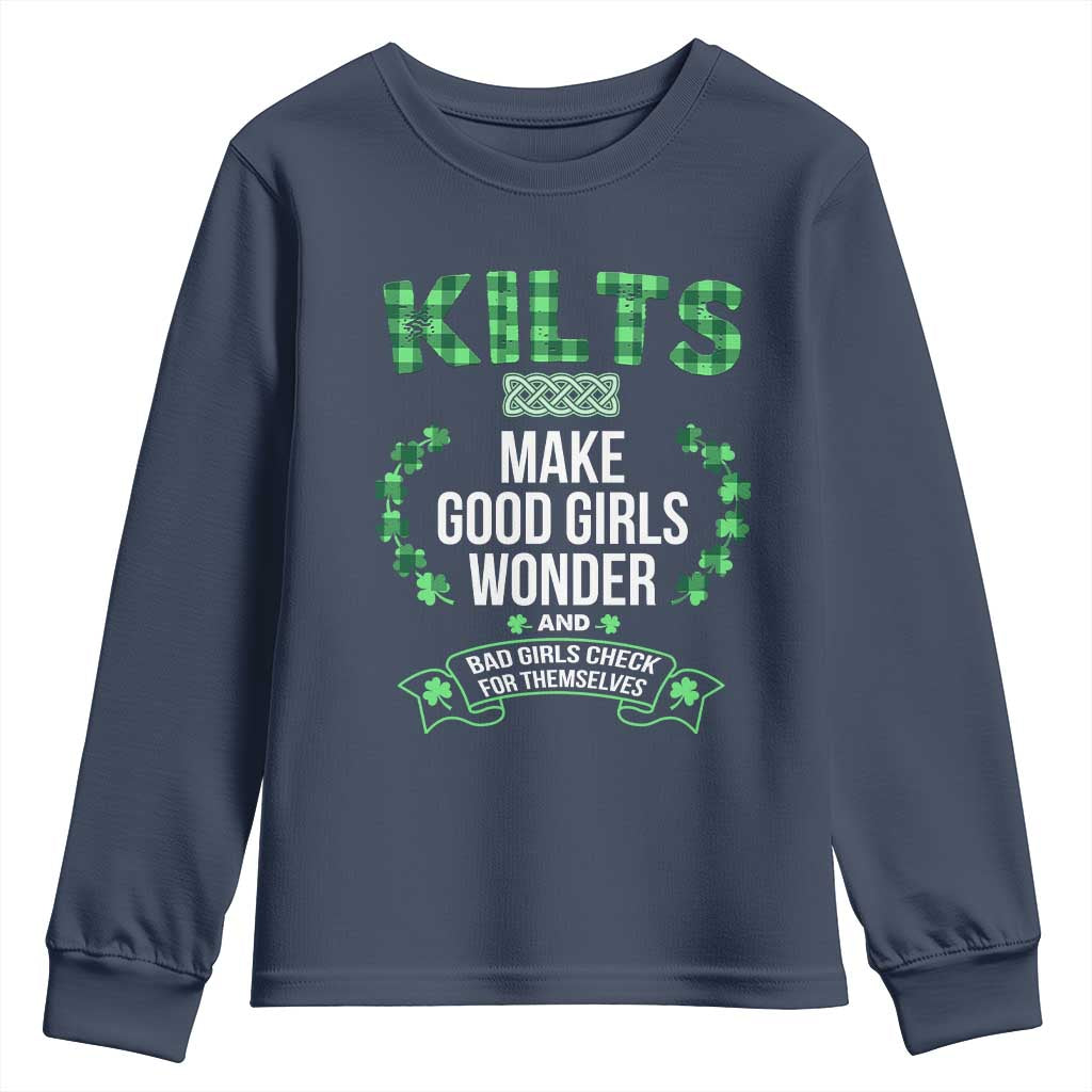 Funny Scots-Irish Kilts Youth Sweatshirt Make Good Girls Wonder And Bad Girls Check For Themselves TS09 Navy Print Your Wear