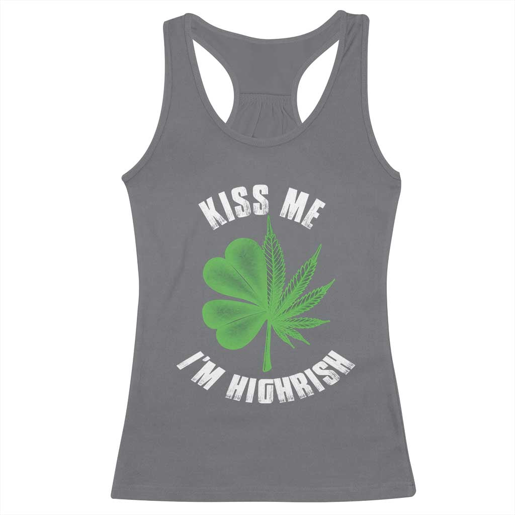 Funny St. Patrick's Day Cannabis Racerback Tank Top Kiss Me I'm Highrish TS09 Charcoal Print Your Wear